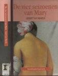 Van Maele Mary en Geert Van Maele - DE VIER SEIZOENEN VAN MARY * een jonge engelse non wordt in 1787 naar brugge overgeplaatst waar zij twee mannen leert kennen,hetgeen van grote invloed is op haar verdere leven