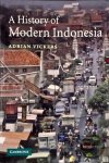 Adrian Vickers - A History Of Modern Indonesia