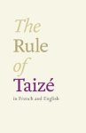 Brother Roger, Brother Roger - The Rule of Taize Brother Roger, Brother Roger - The Rule of Taize