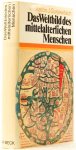 GURJEWITSCH, A.J. - Das Weltbild des mittelalterlichen Menschen. Aus dem Russischen übersetzt von G. Loßack. Mit 39 Abbildungen auf Tafeln.
