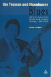 Rijn, Guido van. - The Truman and Eisenhower Blues. African-American Blues and Gospel Song, 1945-1960. Rijn, Guido van. - The Truman and Eisenhower Blues. African-American Blues and Gospel Song, 1945-1960.
