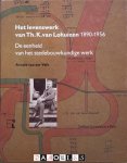 Arnold van der Valk - Het levenswerk van Th.K. Van Lohuizen 1890 - 1956. De eenheid van het stedebouwkundige werk