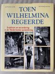 Plas, Han / Dijk van, Klaas / Verhoog, Bram / Visser, Joop - Toen Wilhelmina Regeerde - Stabiliteit en verandering in de Nederlandse samenleving 1898-1948