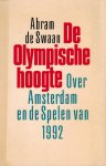 Swaan, Abram de - De Olympische Hoogte -Over Amsterdam en de Spelen van 1992