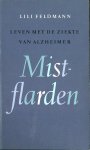 FELDMANN, LILI - Mistflarden. Leven met de ziekte van Alzheimer.