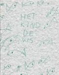 PLUIJM, Cees van der - Het Kind de Vis. (Met drie tekeningen door Ciska Muller).