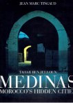 TINGAUD, Jean Marc [Photographs] - Medinas. Morocco's Hidden Cities. Poems - Tahar Ben Jelloun. Calligraphy - Lassaâd Métoui.