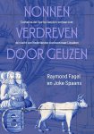 Raymond Fagel-Joke Spaans - Nonnen Verdreven Door Geuzen