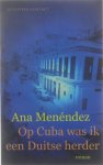 Ana Menéndez Thera Idema - Op Cuba was ik een Duitse herder