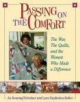 Keuning-Tichelaar , An  . & Lynn Kaplanian-Buller . [ isbn 9781561484829 ] 1315 - Passing On The Comfort . ( The War, The Quilts, And The Women Who Made The Difference . )  Packed into under 200 pages is the powerful narrative of a Dutch resistance operation during WWII conducted by Keuning-Tichelaar and her husband, Herman,    -