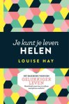 Louise Hay - Je kunt je leven helen