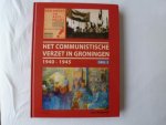 Weijdeveld, Ruud - Het communistische verzet in Groningen 1940-1945 / 1940-1945