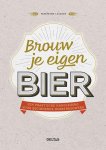 Ferdinand Laudage - Brouw je eigen bier Een praktische handleiding voor beginnende hobbybrouwers