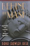 Dana Crowley Jack - Behind the Mask Dana Crowley Jack - Behind the Mask
