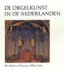 Flor Peeters & Maarten Albert Vente & Guido Peeters - De orgelkunst in de Nederlanden van de 16de tot de 18de eeuw
