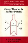 Aitchison, I..J.R. and A.J.G. Hey - Gauge Theories in Particle Physics -A Practical Introduction