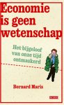 Bernard Maris - Economie is geen wetenschap het bijgeloof van onze tijd ontmaskerd