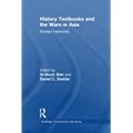 Gi-Wook Shin, Daniel C. Sneider - History Textbooks and the Wars in Asia Divided Memories
