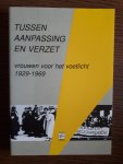 Wijers, Carla e.a. - Tussen aanpassing verzet / vrouwen voor het voetlicht 1929-1969