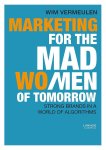 Wim Vermeulen - Marketing for the Mad (Wo)Men of Tomorrow: Strong Brands in a World of Algorithms