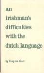 Cuey Na Gael - An Irishman's Difficulties with the Dutch Language