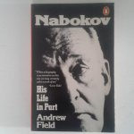 Field, Andrew ; Nabokov - Nabokov ; His life in part