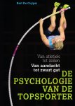 Bert De Cuyper 247069 - De psychologie van de topsporter Van atletiek tot zeilen - Van aandacht tot zwart gat