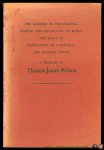 WILSON, T.J. - The Adamses on the Reading, Making, and Collecting of Books, the Place of Scholarship in a Republic, and Kindred Topics. A Tribute to Thomas James Wilson