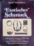 Klever, Katrin & Ulrich Klever - Exotischer Schmuck: Volksschmuck, Amulette und Talismane. Techniken und Werkzeuge. Sammler, Händler, und fremde Märkte. Wie man alten Schmuck erkennt
