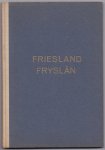 Heemstra, Barones M.J. - Popken, F.C.D. - Foppema, Yge - Friesland-Fryslân. Friesland as it is, Zo is Friesland, Sa is Fryslân