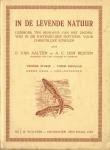 Aalten, P. van; Besten, A.C. den - In de levende natuur  - Leesboek t.b.v. het onderwijs in de Natuurlijke Historie, voor Christelijke Scholen
