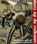 Schulenburg, Roas von e.a. - Dans op de vulkaan. Kunst en leven in de Republiek van Weimar Schulenburg, Roas von e.a. - Dans op de vulkaan. Kunst en leven in de Republiek van Weimar