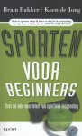 Bram Bakker, Koen de Jong - Sporten voor beginners over de vele voordelen van sportieve inspanning