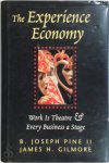 B. Joseph Pine, James H. Gilmore - The experience economy Work Is Theater & Every Business a Stage