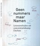 Sinnema, Jos (redactie) - Geen Nummers maar Namen: Levensverhalen uit concentratiekamp Dachau Sinnema, Jos (redactie) - Geen Nummers maar Namen: Levensverhalen uit concentratiekamp Dachau