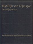 Schulte, A.G. - Het Rijk van Nijmegen. Westelijk gedeelte. Uit de  Serie: De Monumenten van Geschiedenis en Kunst