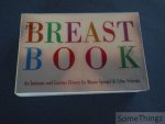 Spiegel, Maura and Lithe Sebesta. - The Breast Book. An Intimate and Curious History. Attitude, Perception, Envy & Etiquette.
