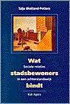T.V. Blokland-Potters - Wat stadbewoners bindt sociale relaties in een achterstandswijk