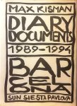 Kisman , Max . [ ISBN  ] 5318 . ( Geïllustreerd met kleuren- en zwart-wit tekeningen . ) - Diary Documents 1986-1989 . Hoogte Sex Spanning Plezier . & Diary Documents 1989-1994 . Bar Cel Ona . Sun Siesta Pavlova .