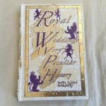 Macdonald, Fiona - Royal Weddings. a very peculiar history