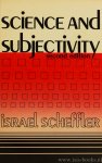 SCHEFFLER, I. - Science and subjectivity.