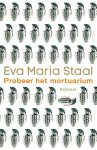 Eva Maria Staal - Probeer het mortuarium