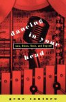 Gene Santoro - Dancing in Your Head Jazz, Blues, Rock and Beyond Gene Santoro - Dancing in Your Head Jazz, Blues, Rock and Beyond