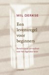 Wil Derkse, Wil Derkse - Een levensregel voor beginners