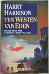 Harrison Harry vert Lodewijk Annemarie - Ten westen van Eden Eerste boek van de Epische Eden trilogie