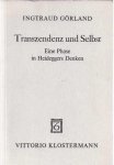 Görland, Ingtraud. - Transzendenz und Selbst: Eine Phase in Heideggers denken.