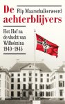 Flip Maarschalkerweerd 288546 - De achterblijvers Het Hof na de vlucht van Wilhelmina 1940-1945