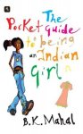B.K. Mahal, Baljinder K. Mahal - The Pocket Guide to Being an Indian Girl