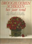 Raworth, Jenny / Berry, Susan - Droogbloemen schikken - het jaar rond - een complete gids voor het snijden, drogen en schikken