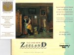  - Old and new Zeeland, Masterpieces from the Golden Age of Dutch painting and exploration